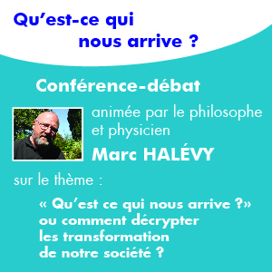 Conférence-débat : « Qu’est-ce qui nous arrive ? » ou comment décrypter les transformations de notre société